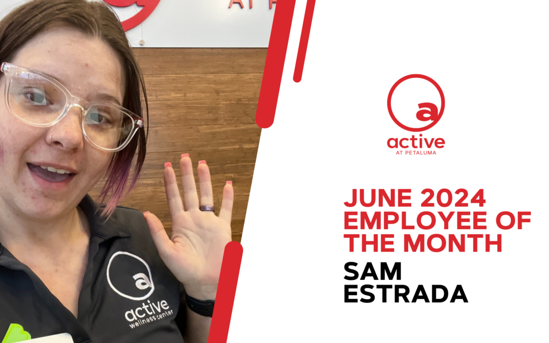 Active at Petaluma | June 2024 Employee of the Month