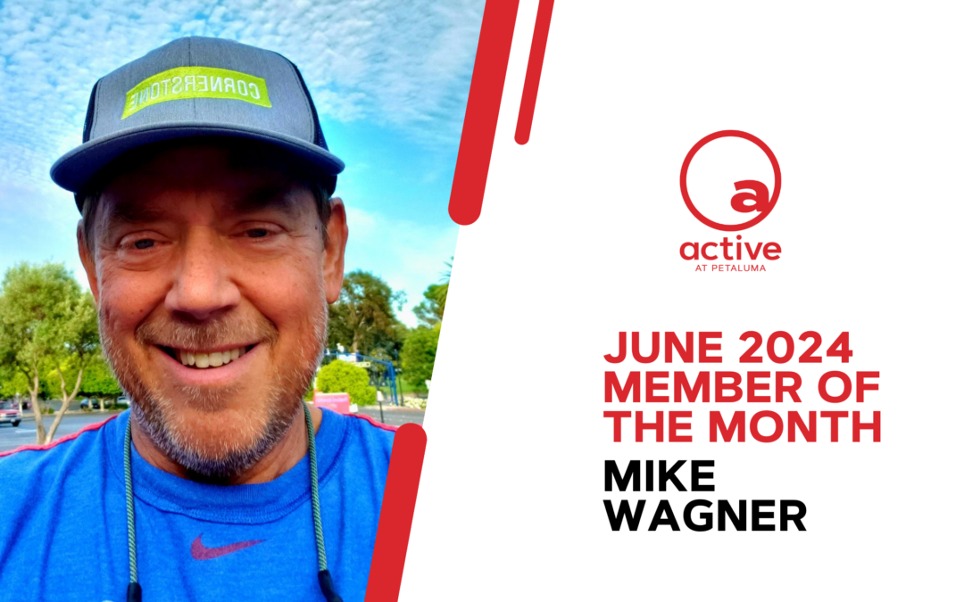 Active at Petaluma | June 2024 Member of the Month